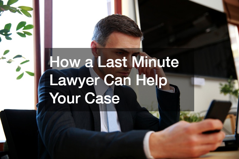 last minute lawyer